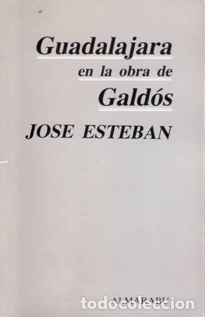 Libros: ESTEBAN, Jos&eacute;.- - Guadalajara en la obra de Gald&oacute;s. - Foto 1