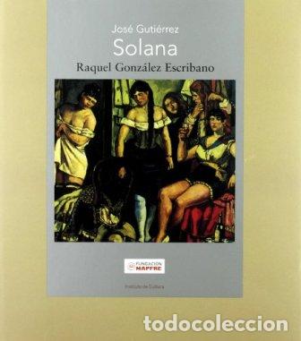 Libros: GONZ&Aacute;LEZ ESCRIBANO, Raquel.- - Jos&eacute; Guti&eacute;rrez Solana. - Foto 1