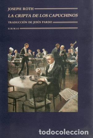 Libros: ROTH, Joseph.- - La cripta de los capuchinos. Traducci&oacute;n de Jes&uacute;s Pardo. Novela. - Foto 1