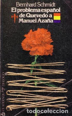 Libros: SCHMIDT, Bernhard.- - El problema espa&ntilde;ol de Quevedo a Manuel Aza&ntilde;a. - Foto 1