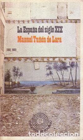 Libros: TU&Ntilde;ON DE LARA, Manuel.- - La Espa&ntilde;a del siglo XIX. - Foto 1