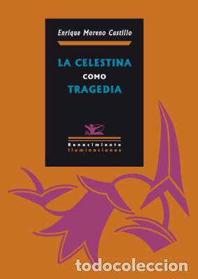 Libros: MORENO CASTILLO, Enrique.- - La Celestina como tragedia. - Foto 1