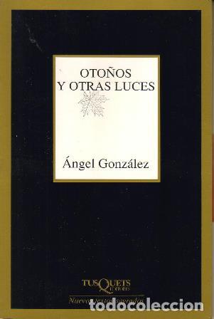 Libros: GONZALEZ, Angel.- - Oto&ntilde;os y otras luces. Poes&iacute;a. - Foto 1
