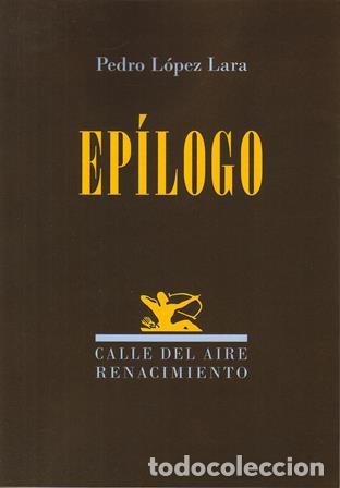Libros: L&Oacute;PEZ LARA, Pedro.- - Ep&iacute;logo. - Foto 1