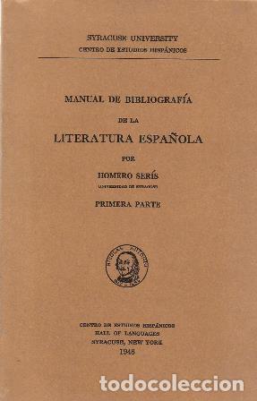 Libros: SERIS, Homero.- - Manual de la bibliograf&iacute;a de la literatura espa&ntilde;ola. Primera parte (Obras generale