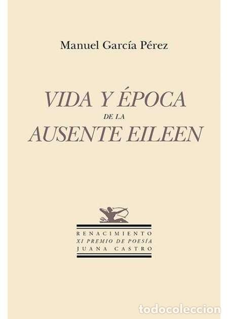 Libros: GARC&Iacute;A P&Eacute;REZ, Manuel.- - Vida y &eacute;poca de la ausente Eileen. - Foto 1