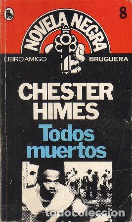 Libros: HIMES, Chester.- - Todos muertos. Novela. - Foto 1