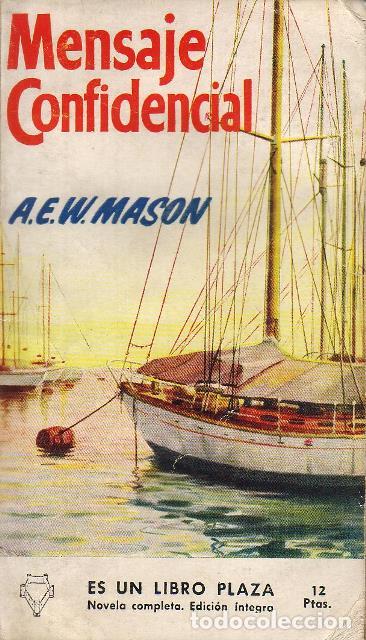 Libros: MASON, A. E. W.- - Mensaje confidencial. Novela. - Foto 1