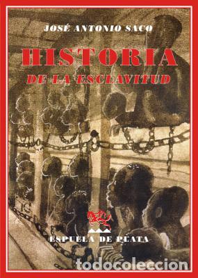 Libros: SACO Y L&Oacute;PEZ-CISNEROS, Jos&eacute; Antonio.- - Historia de la esclavitud. - Foto 1