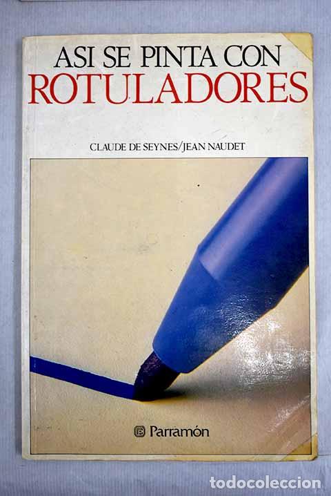 Libros: As&iacute; se pinta con rotuladores.- Seynes, Claude de - Foto 1
