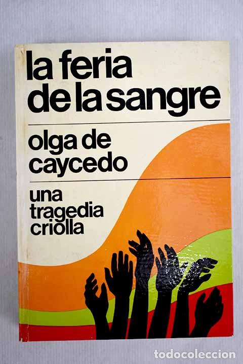 Libros: La feria de la sangre.- Caycedo, Olga de - Foto 1