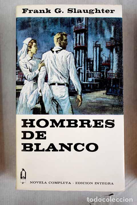 Libros: Hombres de blanco: Slaughter, Frank G..- Slaughter, Frank G. - Foto 1