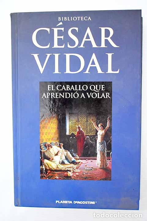 Libros: El caballo que aprendi&oacute; a volar.- Vidal, C&eacute;sar - Foto 1