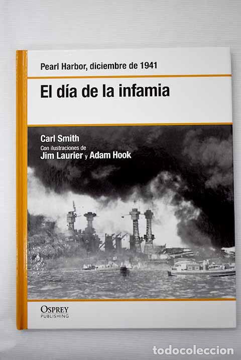 B&uuml;cher: Pearl Harbor, diciembre de 1941: el d&iacute;a de la infamia.- Smith, Carl