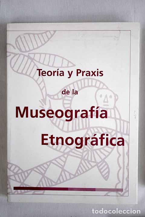 Libros: Teor&iacute;a y praxis de la museograf&iacute;a etnogr&aacute;fica - Foto 1
