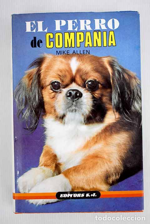 Libros: El perro de compa&ntilde;&iacute;a.- Allen, Mike - Foto 1