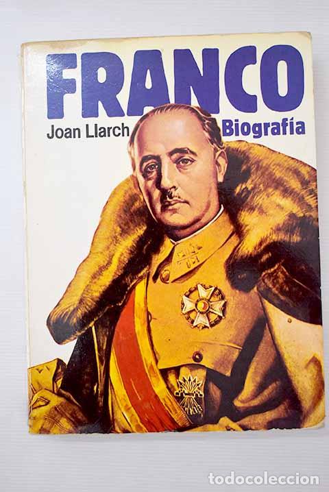 Libros: Franco: biograf&iacute;a: Llarch, Joan.- Llarch, Joan - Foto 1