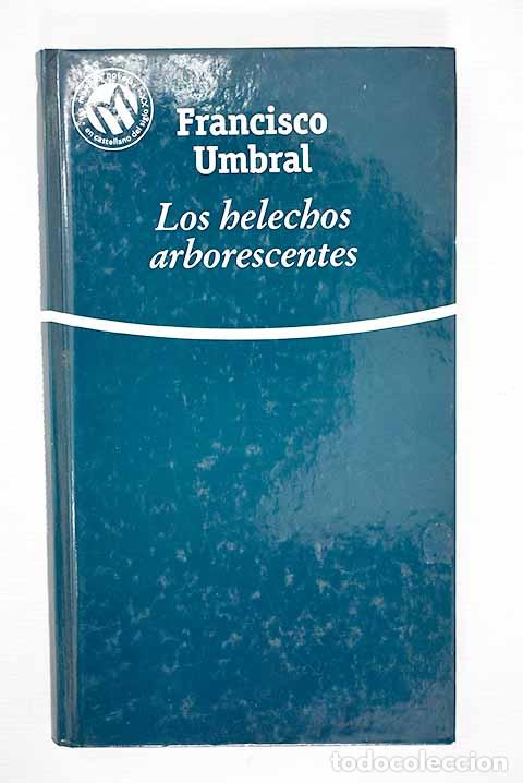 Libros: Los helechos arborescentes.- Umbral, Francisco - Foto 1