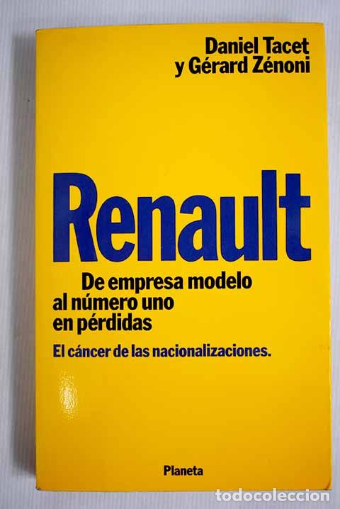 Libros: Renault: de empresa modelo al n&uacute;mero uno en p&eacute;rdidas.- Tacet, Daniel - Foto 1