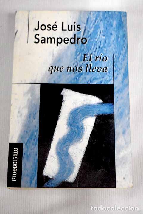 Libros: El r&iacute;o que nos lleva.- Sampedro, Jos&eacute; Luis - Foto 1