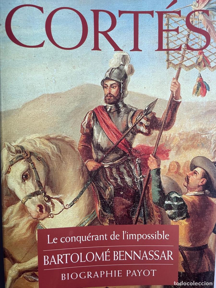 Libros: Cort&eacute;s. Le Conqu&eacute;rant de limpossible - Bartolome Bennassar tdk624 - Foto 1