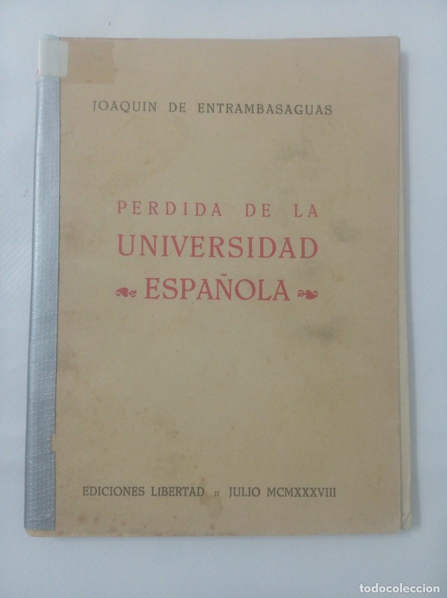 Libros: PERDIDA DE LA UNIVERSIDAD ESPA&Ntilde;OLA ( JOAQUIN DE ENTRAMBASAGUAS ) - Foto 1