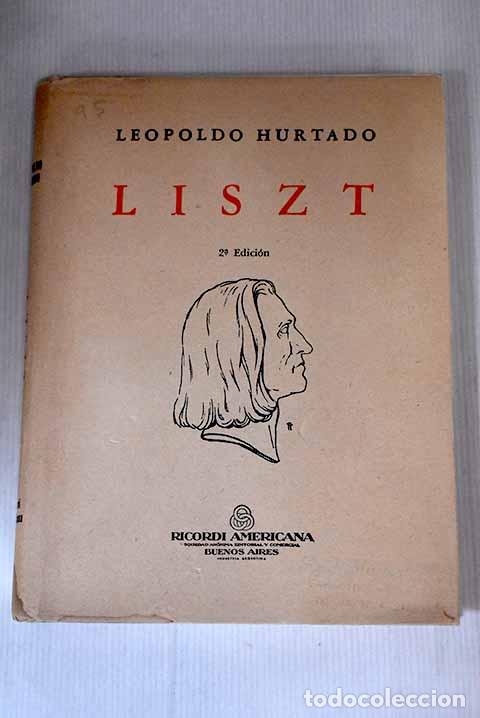 Libros: Liszt: Hurtado, Leopoldo.- Hurtado, Leopoldo - Foto 1