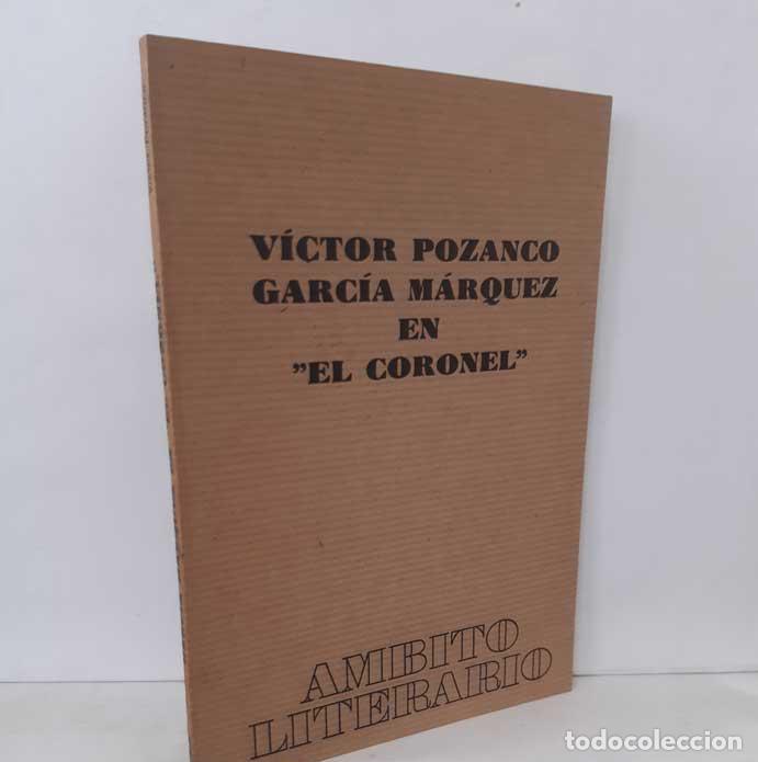 Libros: GARC&Iacute;A M&Aacute;RQUEZ EN EL CORONEL - POZANCO, V&Iacute;CTOR - Foto 1
