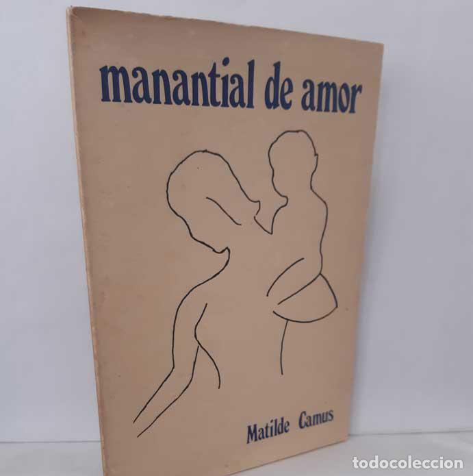 Libros: MANANTIAL DE AMOR (DEDICADO) - CAMUS, MATILDE - Foto 1