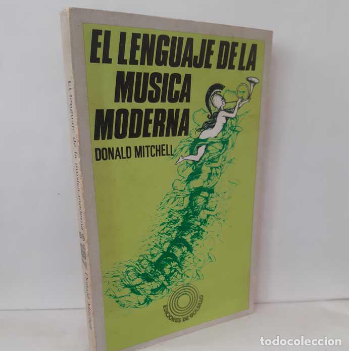Libros: EL LENGUAJE DE LA M&Uacute;SICA MODERNA - MITCHELL, DONALD - Foto 1