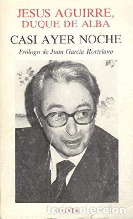 Libros: AGUIRRE, Jes&uacute;s.- - Casi ayer noche. - Foto 1