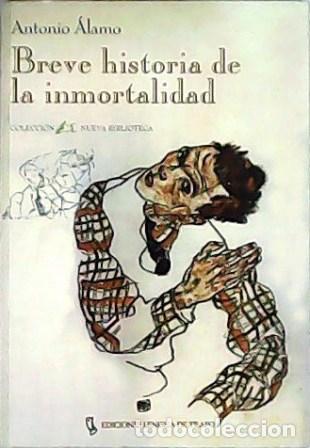 Libros: &Aacute;LAMO, Antonio.- - Breve historia de la inmortalidad. - Foto 1