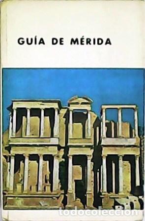 Libros: ALMAGRO BASCH, Mart&iacute;n.- - Gu&iacute;a de M&eacute;rida. - Foto 1