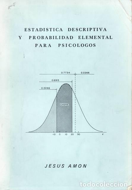 Libros: AM&Oacute;N, Jes&uacute;s.- - Estad&iacute;stica descriptiva y probabilidad elemental para psic&oacute;logos. - Foto 1