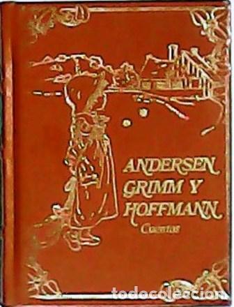 Libros: ANDERSEN, GRIMM y HOFFMANN.- - Selecci&oacute;n de cuentos. - Foto 1