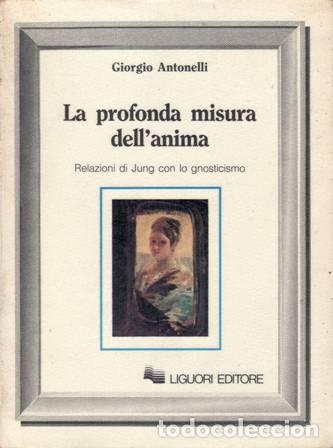 Libros: ANTONELLI, Giorgio.- - La profonda misura dellanima. - Foto 1