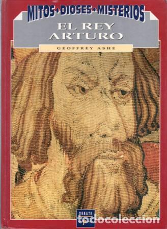 Libros: ASHE, Geoffrey.- - El Rey Arturo. - Foto 1