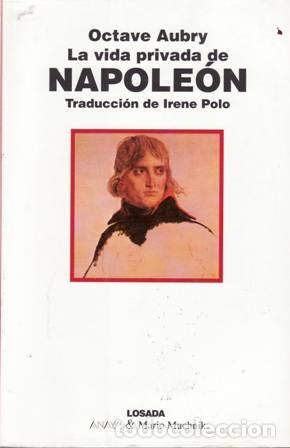 Libros: AUBRY, Octave.- - La vida privada de Napole&oacute;n. - Foto 1