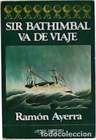 Libros: AYERRA, Ram&oacute;n.- - Sir Bathimbal va de viaje. - Foto 1