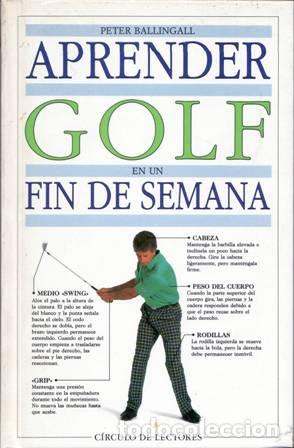 Libros: BALLINGAL, Peter.- - Aprender golf en un fin de semana. - Foto 1