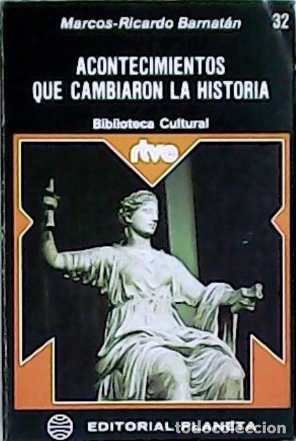 Libros: BARNAT&Aacute;N, Marcos-Ricardo.- - Acontecimientos que cambiaron la historia. - Foto 1