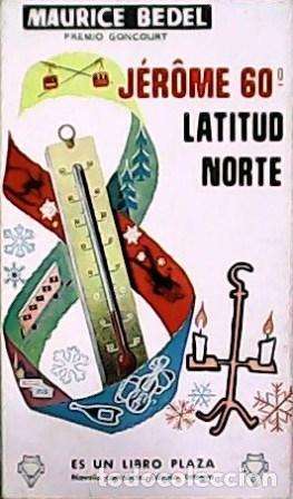 Libros: BEDEL, Maurice.- - J&eacute;r&ocirc;me 60&ordm; Latitud Norte. Traducci&oacute;n de C&eacute;sar A. Comet. - Foto 1