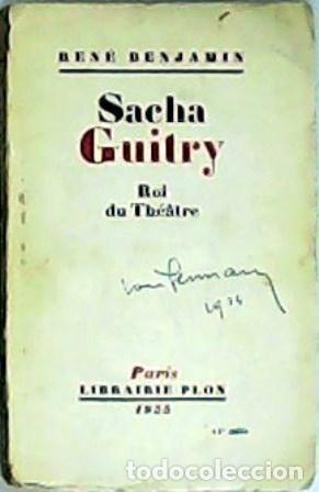 Libros: BENJAMIN, Ren&eacute;.- - Sacha Guitry. Roi du Th&eacute;&acirc;tre. - Foto 1