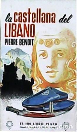 Libros: BENOIT, Pierre.- - La castellana del L&iacute;bano. Traducci&oacute;n de C&eacute;sar A. Comet. - Foto 1