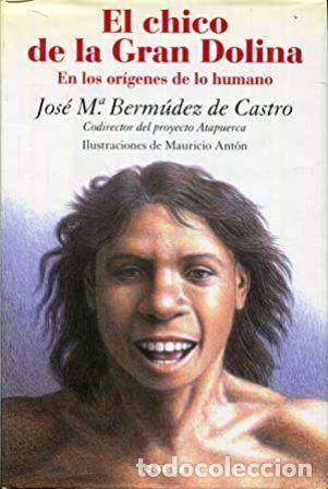 Libros: BERM&Uacute;DEZ DE CASTRO, Jos&eacute; M&ordf;.- - El chico de la Gran Dolina. - Foto 1