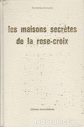 Libros: BERNARD, Raymond.- - Les maisons secr&egrave;tes de la Rose-Croix. - Foto 1