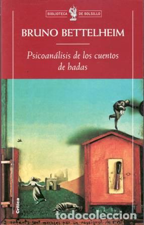 Libros: BETTELHEIM, Bruno.- - Psicoan&aacute;lisis de los cuentos de hadas. - Foto 1