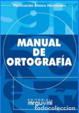 Libros: BLANCO HERN&Aacute;NDEZ, Purificaci&oacute;n.- - Manual de Ortograf&iacute;a. - Foto 1