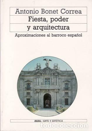 Libros: BONET CORREA, Antonio.- - Fiesta, poder y arquitectura. - Foto 1
