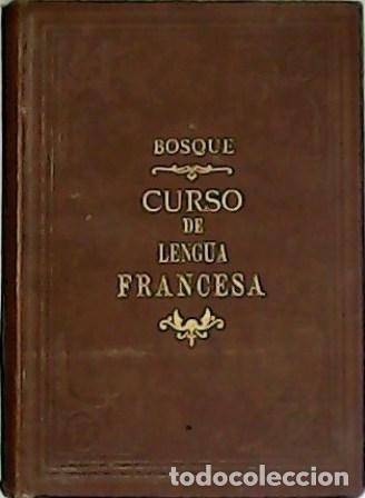 Libros: BOSQUE, Juli&aacute;n.- - Curso de lengua francesa. - Foto 1
